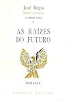 A Velha Casa II - As Raízes do Futuro by José Régio