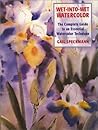 Wet-Into-Wet Watercolor: Complete Guide to an Essential Watercolor Technique Wet-Into-Wet Watercolor: Complete Guide to an Essential Watercolor Technique
