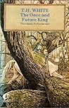The Once and Future King by T.H. White