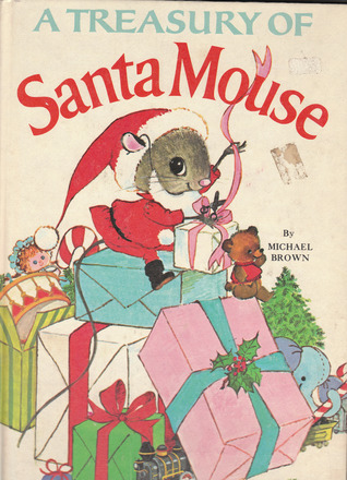 A Treasury of Santa Mouse