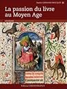La passion du livre au Moyen Age