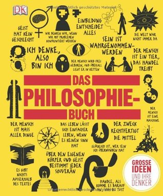 Das Philosophie-Buch: Großen Ideen und ihre Denker