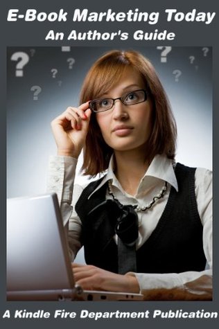 E-Book Marketing Today: An Author's Guide (Kindle Edition)