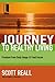 Journey to Healthy Living by Scott Reall