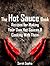 The Hot Sauce Book: Recipes for Making Your Own Hot Sauces and Cooking With Them