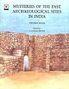 Mysteries of the Past Archaeological Sites in India
