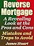 Reverse Mortgage: A Reveali...