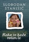 Kako se kaže volim te Kako se kaže volim te