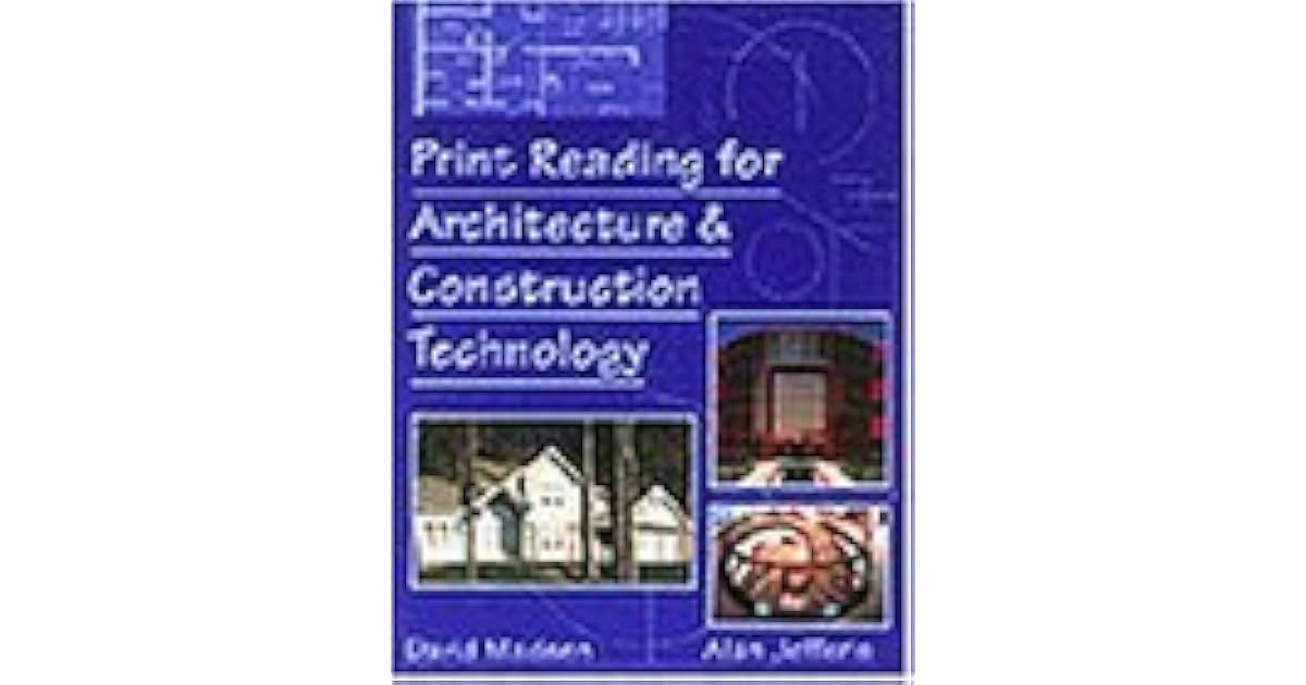 Print Reading for Architecture and Construction Technology by David A