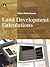 Land Development Calculations: Interactive Tools and Techniques for Site Planning, Analysis and Design