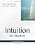 Intuition for Starters by J. Donald Walters