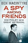 A Spy Among Friends by Ben Macintyre