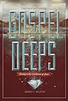 Gospel Deeps: Reveling in the Excellencies of Jesus Book cover for Gospel Deeps: Reveling in the Excellencies of Jesus
