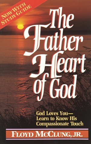 The Father Heart of God (Paperback)