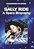 Sally Ride: A Space Biography (Countdown to Space)