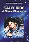 Sally Ride: A Space Biography (Countdown to Space) Sally Ride: A Space Biography (Countdown to Space)