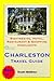 Charleston, South Carolina (USA) Travel Guide - Sightseeing, Hotel, Restaurant & Shopping Highlights (Illustrated)
