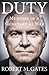 Duty by Robert M. Gates