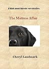 The Mattress Affair (Flint and Steele Mysteries, #1)