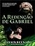 A Redenção de Gabriel (Gabriel's Inferno, #3)
