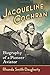 Jacqueline Cochran: Biography of a Pioneer Aviator