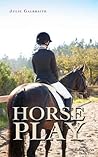 Horse Play by Julie Galbraith