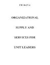 Organizational Supply and Services for Unit Leaders by U.S. Department of the Army