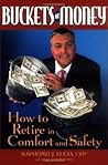 Buckets of Money: How to Retire in Comfort and Safety
