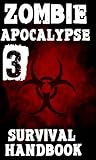 OFFICIAL Zombie Apocalypse Survival Handbook 3 (NEW!) (Zombie Survival Guide)