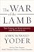The War of the Lamb: The Ethics of Nonviolence and Peacemaking