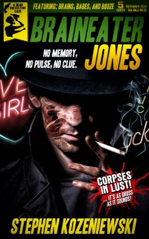 Braineater Jones by Stephen Kozeniewski