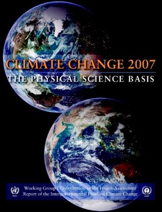 Climate Change 2007 – The Physical Science Basis: Contribution of Working Group I to the Fourth Assessment Report of the IPCC (Paperback)