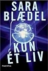 Kun ét liv by Sara Blaedel
