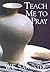 Teach Me to Pray by W.E. Sangster