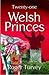 Twenty-one Welsh Princes: T...