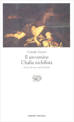 Il sovversivo. L'Italia nichilista. Storie di una società ferita