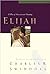Elijah by Charles R. Swindoll