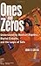 Ones and Zeros by John R. Gregg Ones and Zeros by John R. Gregg