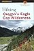 Hiking Oregon's Eagle Cap Wilderness by Fred Barstad