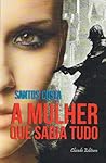 A mulher que sabia tudo by Santos Costa