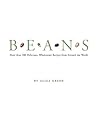 Beans: More than 200 Delicious, Wholesome Recipes from Around the World
