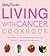 Betty Crocker Living With Cancer Cookbook: Inspirational Stories and Healthy Recipes for Managing Breast Cancer Treatment Side Effects (Betty Crocker Cooking)