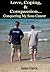 Love,Coping, and Compassion...Conquering My Sons Cancer by James A. Craven