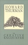 The Creative Encounter by Howard Thurman