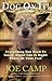 DOG ON IT! - Everything You Need To Know About Life Is Right There At Your Feet