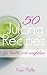 50 Juicing Recipes for health and weight loss