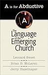 "A" Is for Abductive : The Language of the Emerging Church