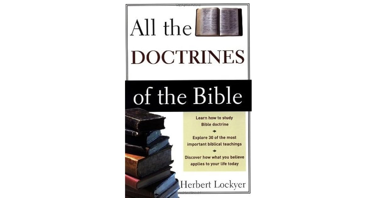 All the Doctrines of the Bible by Herbert Lockyer