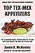 Top 30 Unforgettable, Popular, Healthy And Newest Tex-Mex Appetizer Recipes You Must Eat And Enjoy in New Year