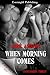 When Morning Comes by Avril Ashton
